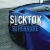 SickTok - Superrare - Single